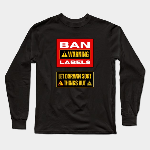 Ban Warning Labels Long Sleeve T-Shirt by ZombieTeesEtc